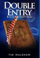 Double Entry Bookkeeping di Tim Walshaw edito da Timoty Walshaw