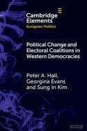 Political Change And Electoral Coalitions In Western Democracies di Peter A. Hall, Georgina Evans, Sung In Kim edito da Cambridge University Press