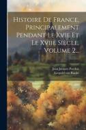Histoire De France, Principalement Pendant Le Xvie Et Le Xviie Siècle, Volume 2... di Leopold von Ranke edito da LEGARE STREET PR