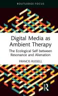 Digital Media As Ambient Therapy di Francis Russell edito da Taylor & Francis Ltd