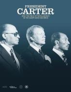 President Carter and the Role of Intelligence in the Camp David Accords di Central Intelligence Agency edito da INDEPENDENTLY PUBLISHED