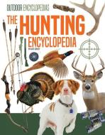 The Hunting Encyclopedia di Kate Conley edito da ENCYCLOPEDIAS