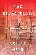 The Storyteller: The Man from Pilgrim di Gerald Hege edito da BOOKBABY