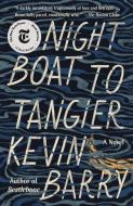 Night Boat to Tangier di Kevin Barry edito da ANCHOR