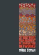 Strategic Management of Innovation Networks di M¿ge ¿Man edito da Cambridge University Press
