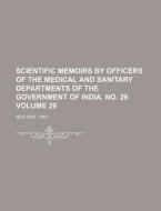 Scientific Memoirs by Officers of the Medical and Sanitary Departments of the Government of India. No. 29 Volume 29; New Ser., 1907 di Books Group edito da Rarebooksclub.com