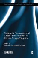 Community Governance and Citizen-Driven Initiatives in Climate Change Mitigation edito da Taylor & Francis Ltd