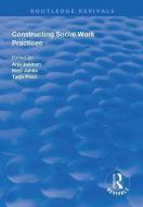 Constructing Social Work Practices di Arja Jokinen edito da Taylor & Francis Ltd