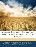 Annual Report ... Including The ... Annual Registration Report edito da Bibliolife, Llc