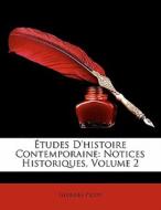 Ã¯Â¿Â½tudes D'histoire Contemporaine: Notices Historiques, Volume 2 di Georges Picot edito da Nabu Press