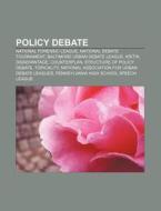 Policy debate di Books Llc edito da Books LLC, Reference Series