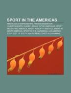 Sport In The Americas: List Of Americas di Books Llc edito da Books LLC, Wiki Series