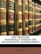Die Deutsche Nationallitteratur Des Neun di Anonymous edito da Nabu Press