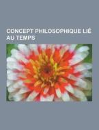 Concept Philosophique Lie Au Temps di Source Wikipedia edito da University-press.org
