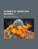 Stories of Sherlock Holmes di Arthur Conan Doyle edito da Rarebooksclub.com