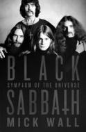 Black Sabbath: Symptom of the Universe: Symptom of the Universe di Mick Wall edito da ST MARTINS PR