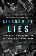 Kingdom of Lies: Unnerving Adventures in the World of Cybercrime di Kate Fazzini edito da ST MARTINS PR