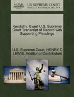 Kendall V. Ewert U.s. Supreme Court Transcript Of Record With Supporting Pleadings di Henry C Lewis, Additional Contributors edito da Gale Ecco, U.s. Supreme Court Records