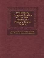 Preliminary Economic Studies of the War, Volume 24 - Primary Source Edition edito da Nabu Press