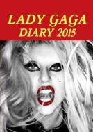 Lady Gaga Annual Diary 2015 di Ermes Lorena edito da Lulu.com