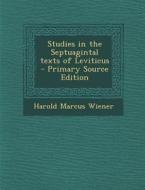 Studies in the Septuagintal Texts of Leviticus di Harold Marcus Wiener edito da Nabu Press