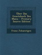 Uber Das Gesetzbuch Des Manu di Franz Johaentgen edito da Nabu Press