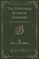 The Jonesville Board Of Assessors di Harry M Doty edito da Forgotten Books