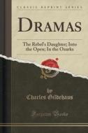 Dramas di Charles Gildehaus edito da Forgotten Books