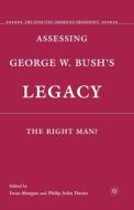 Assessing George W. Bush's Legacy edito da Palgrave Macmillan