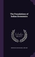 The Foundations Of Indian Economics di Radhakamal Mukerjee edito da Palala Press