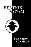 Beatnik Fascism di Brandon Adamson edito da Lulu.com