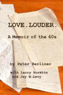 Love.Louder. di Peter Berliner edito da Lulu.com