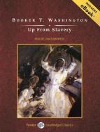 Up from Slavery, with eBook di Booker T. Washington edito da Tantor Audio