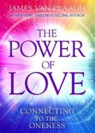 POWER OF LOVE di James Van Praagh edito da HAY HOUSE