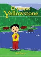 Parque Yellowstone di Vanessa Brown edito da Rosen Publishing Group