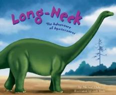 Long-Neck: The Adventures of Apatosaurus di Michael Dahl edito da Picture Window Books