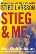 Memories Of My Life With Stieg Larsson di Eva Gabrielsson edito da Orion Publishing Co