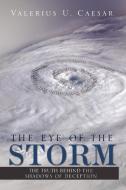 The Eye Of The Storm di Valerius U Caesar edito da Xlibris Corporation