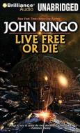 Live Free or Die di John Ringo edito da Brilliance Corporation