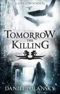 Tomorrow, The Killing di Daniel Polansky edito da Hodder & Stoughton General Division