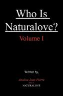 Who Is Naturalove? di Analisa Jean Naturalove edito da Xlibris