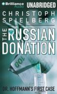 The Russian Donation di Christoph Spielberg edito da Brilliance Audio