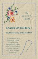 English Embroidery - I -  Double-Running or Back-Stitch di Louisa F. Pesel edito da Read Books