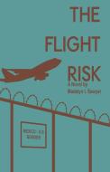 The Flight Risk di Madelyn I. Sawyer edito da OUTSKIRTS PR