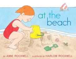 At the Beach di Anne Rockwell edito da ALADDIN