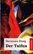 Der Taifun di Hermann Essig edito da Createspace