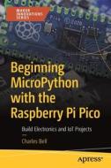 Beginning MicroPython With The Raspberry Pi Pico di Charles Bell edito da APress