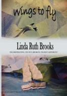 Wings to Fly: Adult Asperger's Syndrome di Linda Ruth Brooks edito da Createspace