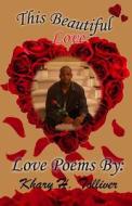 This Beautiful Love di MR Khary H. Tolliver edito da Createspace