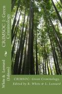 Crimsoc: Green Criminology di Dr Liam Leonard edito da Createspace